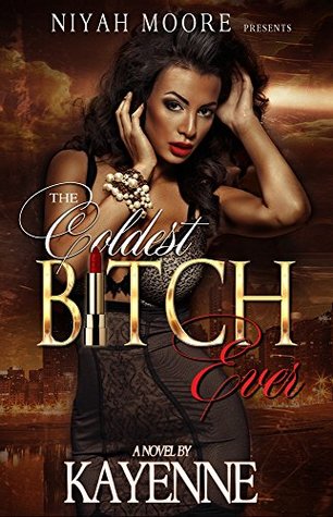 The Coldest Bitch Ever (Kindle Edition)