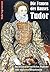 Die Frauen des Hauses Tudor...