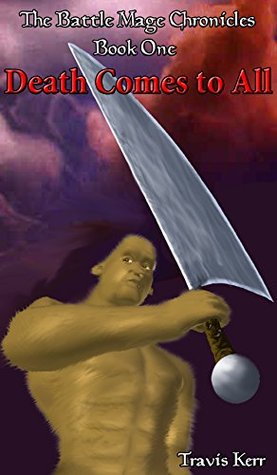Death Comes to All (The Battle Mage Chronicles Book 1)