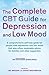 The Complete CBT Guide for Depression and Low Mood