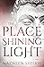 The Place of Shining Light