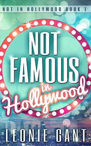 Not Famous in Hollywood (Not in Hollywood, #1)