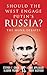 Should the West Engage Putin’s Russia?: The Munk Debates (The Munk Debates, 2015)