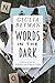 Words in the Dark