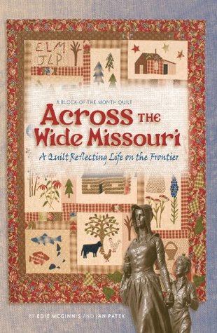 Across the Wide Missouri: A Quilt Reflecting Life on the Frontier (Paperback)