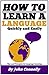 How to Learn a New Language by John Connelly