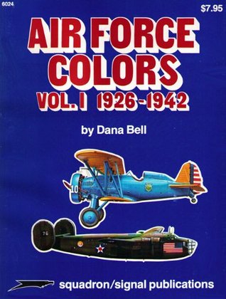 Air Force Colors: Vol. 1. 1926-1942. (Paperback)