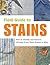 Field Guide to Stains: How to Identify and Remove Virtually Every Stain on Earth