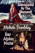 Kidnapped by the Werewolf / Her Alpha Mate