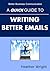 A Quick Guide to Writing Better Emails