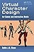 Virtual Character Design for Games and Interactive Media