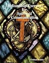 Mediumship Exercises for Spiritual Communication by Graham Deakin