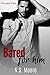 Bared for Him: Volume 2