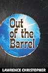 Out of the Barrel