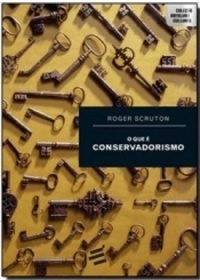 O Que É Conservadorismo