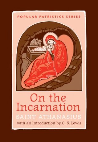 On the Incarnation: Saint Athanasius (Popular Patristics Series Book 44)
