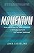 Momentum: Five Keys from the Lord's Prayer to Getting Unstuck and Moving Forward