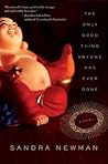 The Only Good Thing Anyone Has Ever Done by Sandra Newman