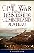 The Civil War Along Tennessee's Cumberland Plateau by Aaron Astor