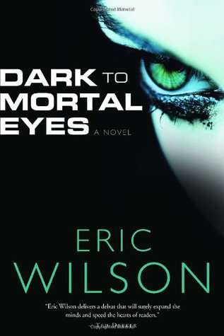 Dark to Mortal Eyes (Paperback)