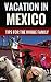 Vacation In Mexico - Vacati...