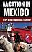 Vacation In Mexico - Vacation Tips For The Whole Family by Brian       Smith
