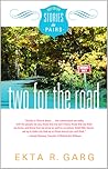 Two for the Road by Ekta R. Garg Two for the Road by Ekta R. Garg