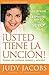 Usted tiene la unción: Camine con confianza, denuedo y autoridad (Spanish Edition)