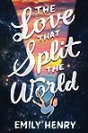 The Love That Split the World by Emily Henry