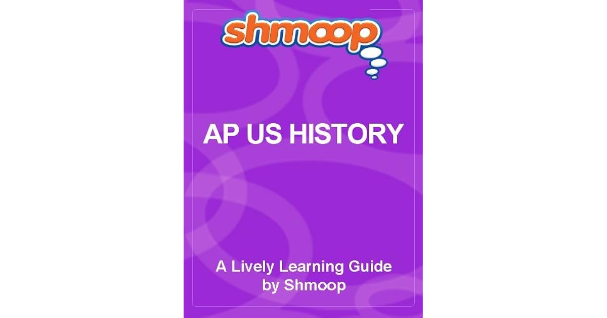 Shmoop Learning Guide: AP US History by Shmoop