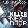 The Killer Next Door by Alex Marwood