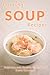 Soup Recipes by Ranae Richoux