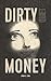 Dirty Quiet Money