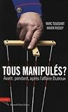 Tous Manipulés ? (Avant, pendant, après l'affaire Dutroux)
