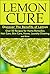 Lemon Cure:: Discover The B...