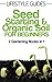 Seed Starting and Soil Improvement, Gardening for Beginners: 2 Gardening Books in 1 (Lifestyle Guides Book 3)