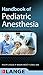 Handbook of Pediatric Anest...