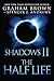 The Half Life (Shadows #2)