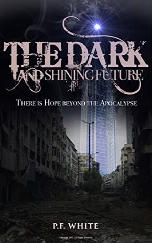 The Dark and Shining Future (Kindle Edition)