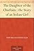 The Daughter of the Chieftain : the Story of an Indian Girl