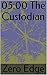 05:00 The Custodian