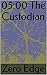 05:00 The Custodian