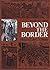 Beyond The Border: Mexico &...