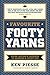 Favourite Footy Yarns: From...