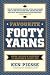 Favourite Footy Yarns: From Laughs & Legends To Sledges & Stuff-Ups