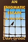 An Enigmatic Escape by Dan Groat
