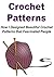 Crochet Patterns: How I Designed Beautiful Crochet Patterns that Fascinated People: (Crochet - Crochet Projects - Crochet Patterns - Crochet for Beginners - Knitting)
