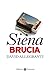 Siena brucia