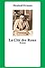La cité des Roses (French Edition)