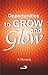 Opportunities to Grow and Glow by S. Devaraj